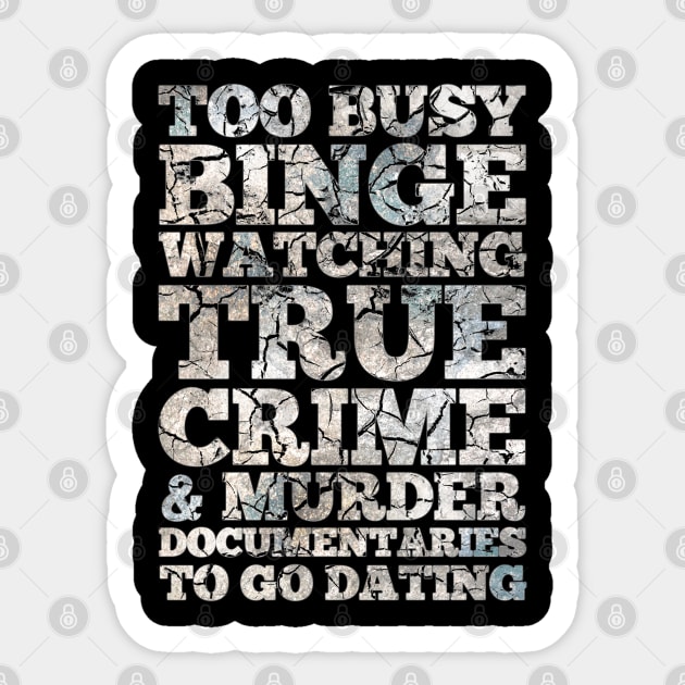 Too Busy Binge Watching to go Dating Sticker by NerdShizzle